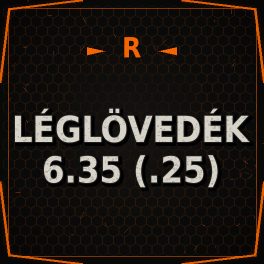 Léglövedék 6.35 (.25)